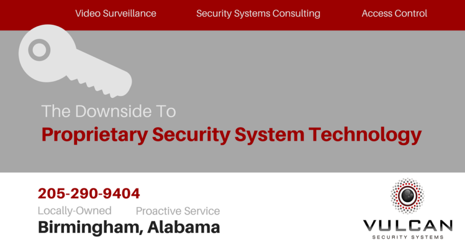 The downside to Proprietary Securing Systems Technology: Blog graphic for Vulcan Security Systems, Birmingham, Alabama, Security Systems Consulting, Video Surveillance Security Systems Provider