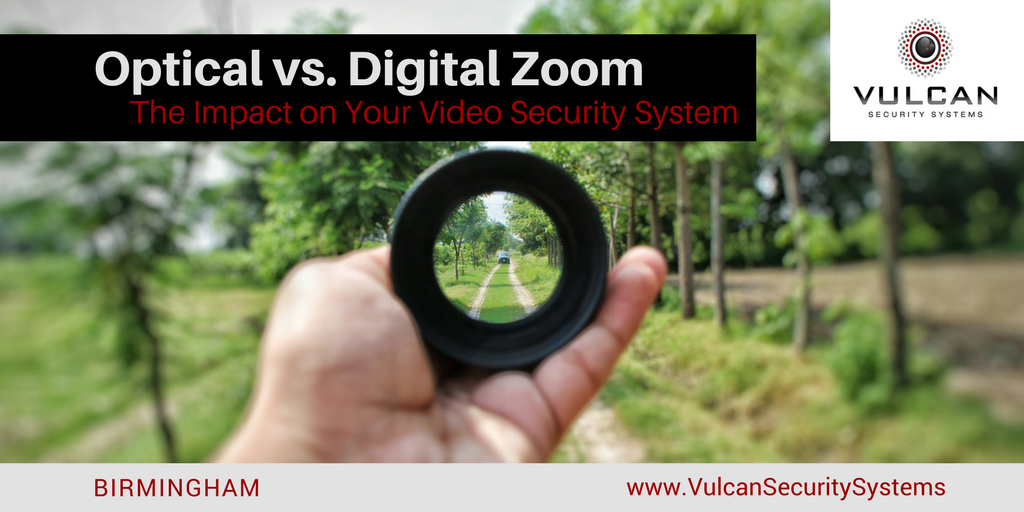 Optical vs Digital Zoom: Does it Matter for Your Business Video Security System? - Vulcan Security Systems - Birmingham, Alabama