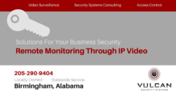 Remote Monitoring for Your Business Security - Commercial Video Security Systems in Alabama, Vulcan Security Systems