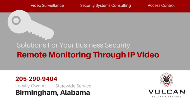 Remote Monitoring for Your Business Security - Commercial Video Security Systems in Alabama, Vulcan Security Systems