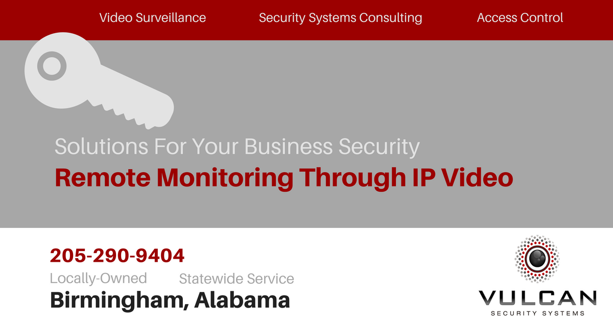Remote Monitoring for Your Business Security - Commercial Video Security Systems in Alabama, Vulcan Security Systems