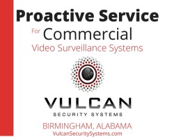 Proactive Service for Commercial Video Surveillance Systems - Vulcan Security Systems - Birmingham Alabama - Vulcan Security Systems.com