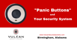 Vulcan Security Systems - Birmingham Alabama - Panic Buttons and Your Security System - Blog Post Explaining Panic Button Technology