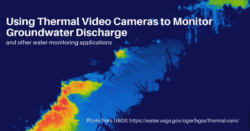 Using Thermal Video Cameras to Monitor Groundwater Discharge and Other Water Monitoring Applications - Thermal image photo from USGS // Martin Briggs : https://water.usgs.gov/ogw/bgas/thermal-cam/