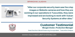 Customer Testimonial for Vulcan Security Systems Morgan Doster Great Southern Wood Preserving Incorporated